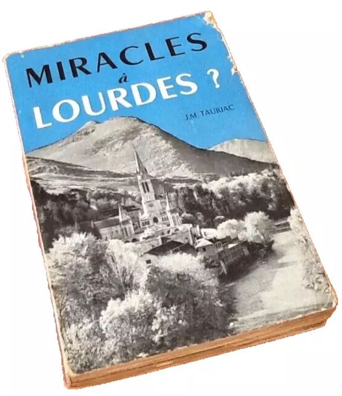 J.M Tauriac Miracles à Lourdes ? (1956) Récits de Guérisons