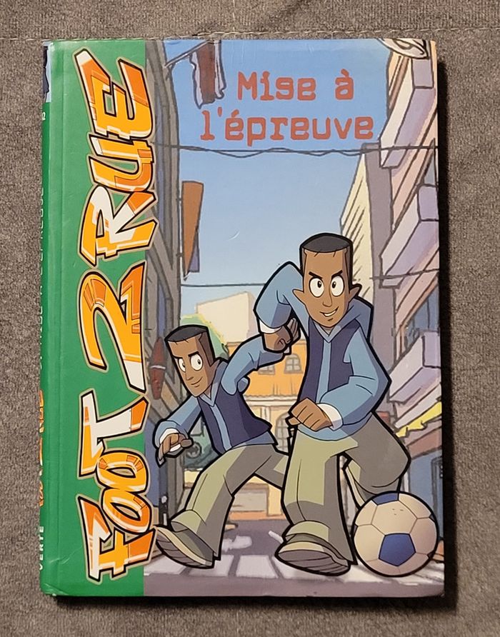 Foot 2 Rue - Tome 3 - Mise À L'épreuve Michel Leydier (Adapté par)