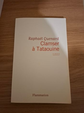 Livre Raphaël Quenard Clamser à Tataouine