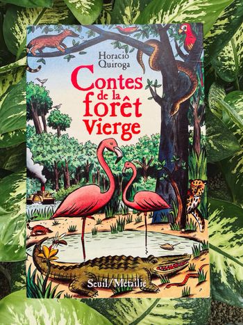 🦩🌿Contes de la forêt vierge Horacio Quiroga