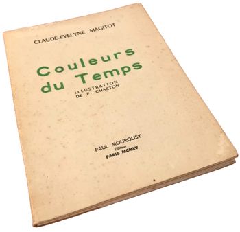 Claude-Evelyne Magitot  Couleurs du temps   (1955)  Illustration de Pierre Charton