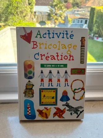 Livre d’activités : Bricolage et Création pour les 6-10 ans