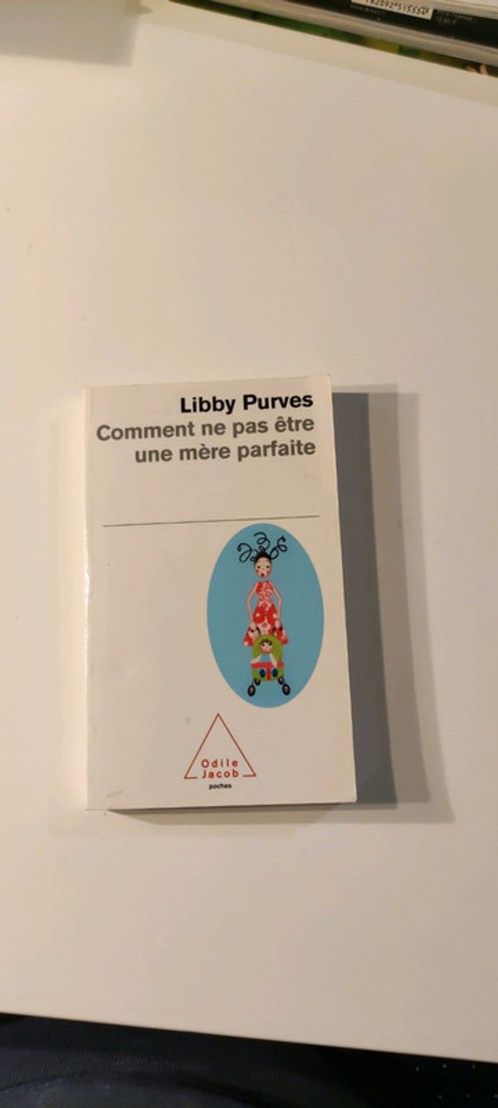 Comment ne pas être une mère parfaite de Libby Purves