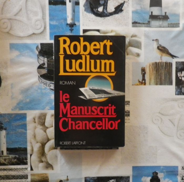 Le manuscrit Chancellor de Robert Ludlum Ed. R. Laffont