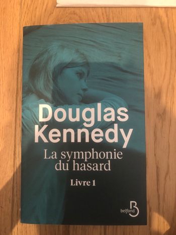 La symphonie du hasard - Livre 1 - Douglas Kennedy