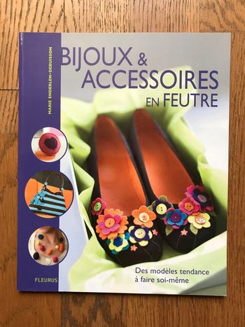 Bijoux et accessoires en feutre - éditions Fleurus