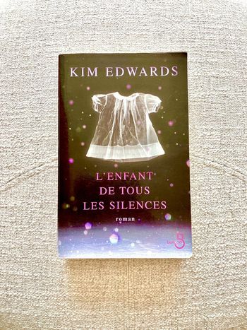 Livre L'enfant de tous les silences de Kim Edwards - Editions Belfond