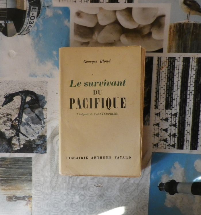 Le survivant du Pacifique L'Odyssée de l' "Enterprise" par Georges Blond 1949