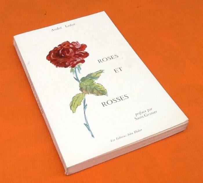 André Ledur (Poèmes) Roses et Rosses (1965) Les Editions John Didier