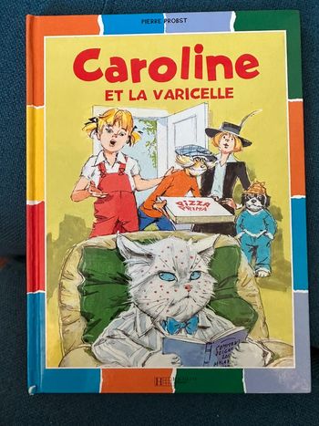 Livre Caroline et la Varicelle Pierre Probst Hachette Jeunesse album multicolore couleurs