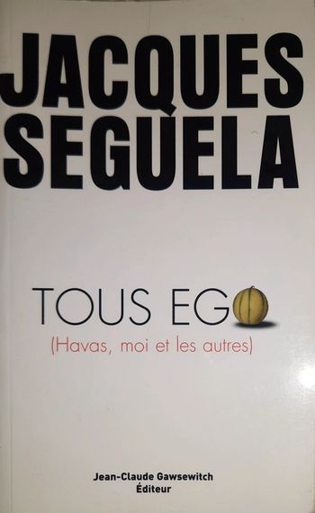 Jacques Seguela, Tous Ego.