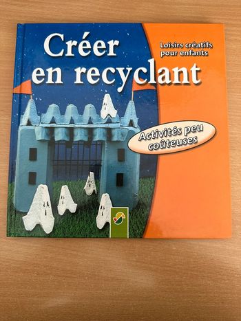 Créer en recyclant - Livre loisirs créatifs pour enfants