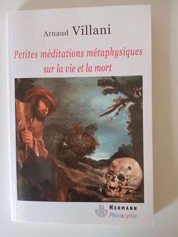 Petites méditations métaphysiques sur la vie et la mort