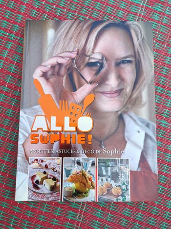Allo Sophie! Recettes, astuces & déco de Sophie