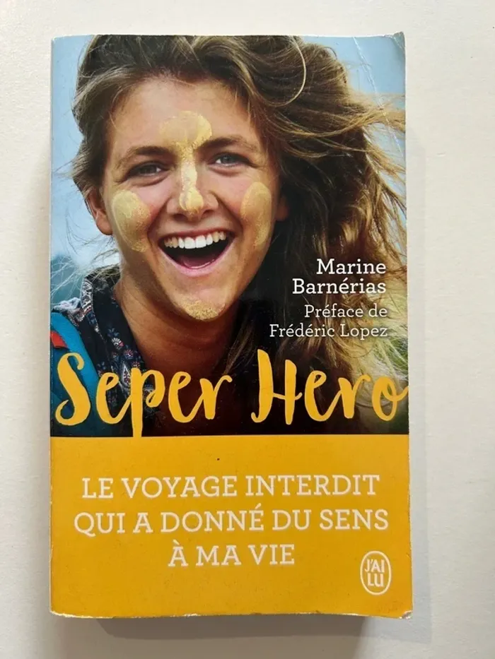 Livre de Marine Barnérias - Seper Hero- Le voyage interdit qui a donné sens à ma vie