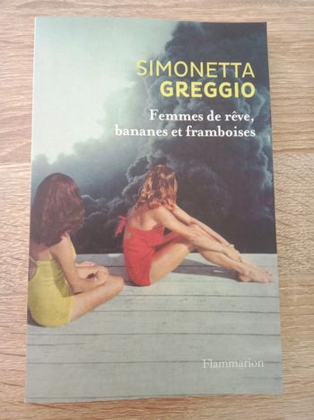 Simonetta Greggio - Femmes de rêve, bananes et framboises