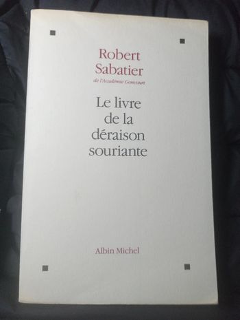 Robert Sabatier - Le livre de la déraison souriante