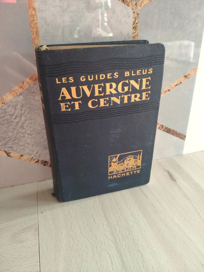 Guide bleu Hachette Auvergne et Centre chemin de fer et route 1924