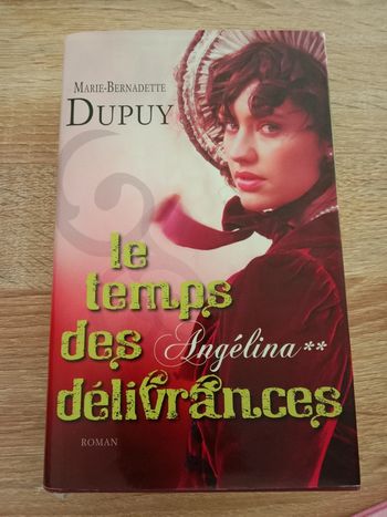 Marie-Bernadette Dupuy - Le temps des délivrances Angélina tome 2