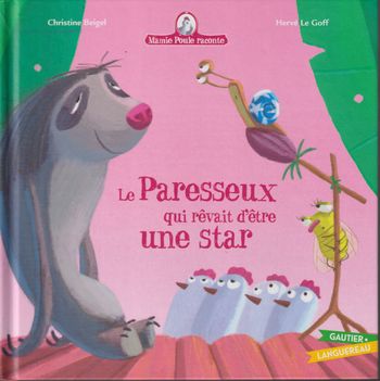 Mamie poule raconte - Le Paresseux qui rêvait d'être une star