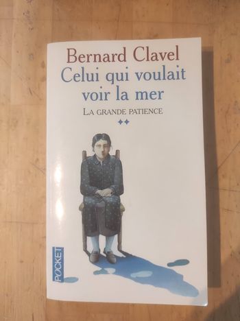 La grande patience T2 Celui qui voulait voir la mer Bernard Clavel Pocket 2002