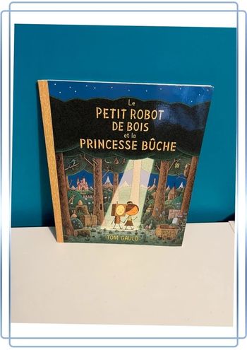 Livre école des loisirs le petit robot de bois et la princesse bûche