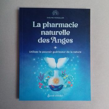 La pharmacie naturelle des Anges - Evelyne Monsallier - Neuf