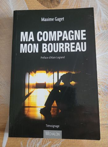Ma compagne, mon bourreau Maxime Gaget, Alain Legrand (Préface)