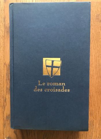 Le roman des Croisades - Michel Peyramaure