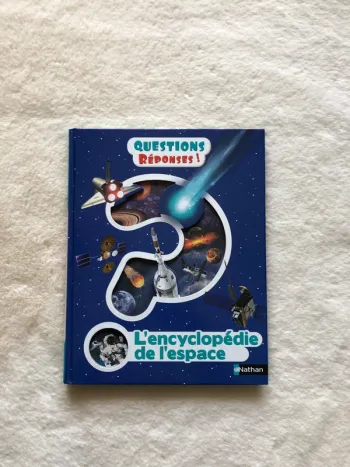 Questions Réponses Nathan - L’encyclopédie de l’espace