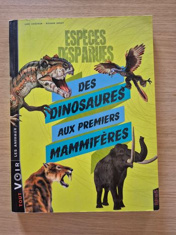 Espèces disparues - des dinosaures aux premiers mammifères
