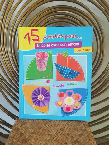 Livre activités enfant "15 minutes pour bricoler avec mon enfant"