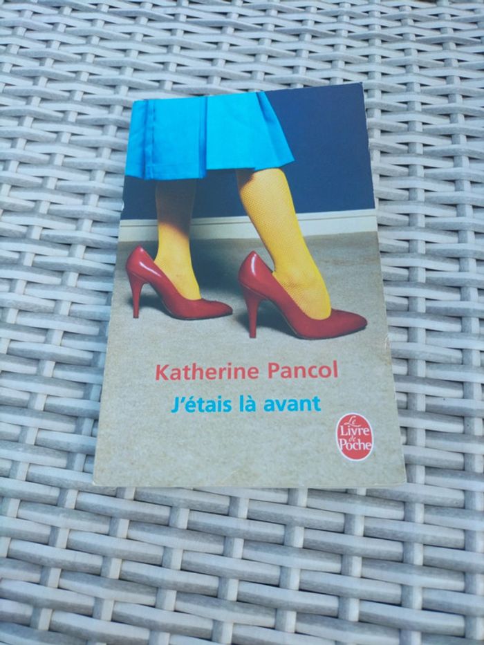 J'étais là avant. Katherine Pancol