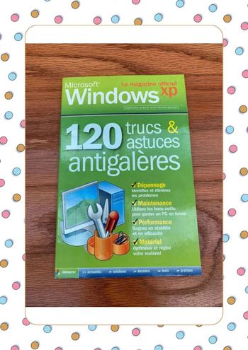 Windows XP - 120 trucs & astuces anti galères
