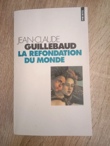 Jean-Claude Guillebaud - La refondation du monde