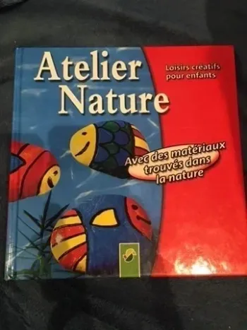 📘 Livre créatif Atelier Nature  Loisirs créatifs pour enfants