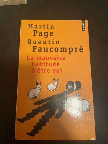 La mauvaise habitude d’être soi