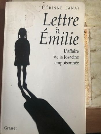 Lettre À Émilie - L'affaire De La Josacine Empoisonnée
