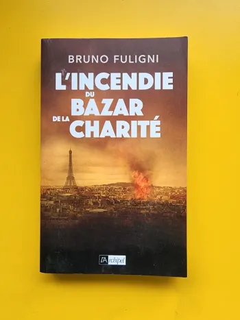 Livre broché "l'incendie du bazar de la charité" de Bruno Fuligni