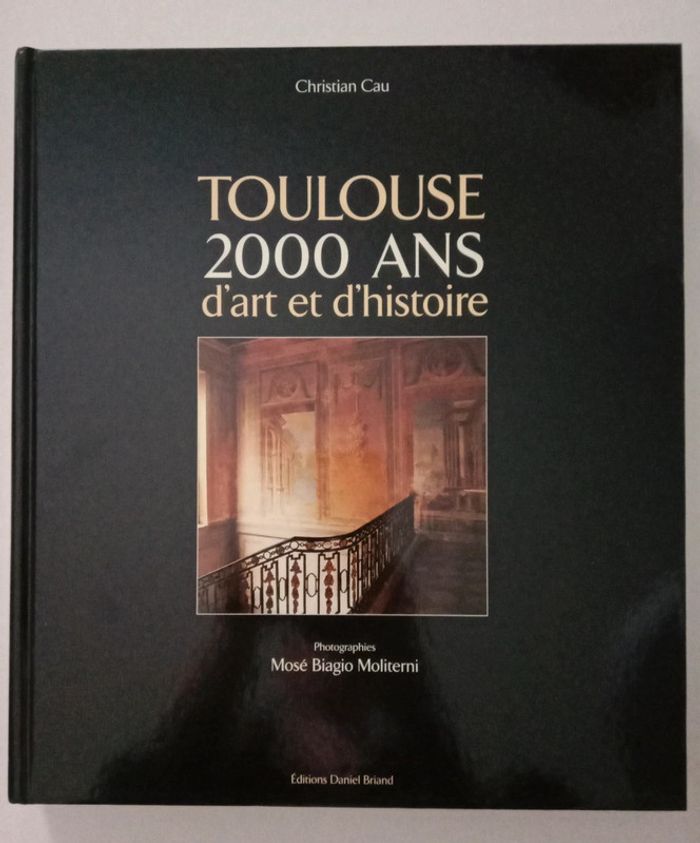 Christian Cau 🔹 Toulouse 2000 ans d'art et d'histoire - photo numéro 1