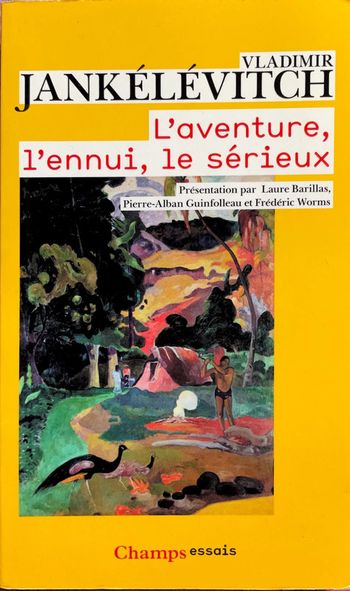 L'aventure, l'ennui, le sérieux