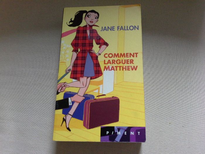 Livre - comment larguer Mathew de Jane Fallon