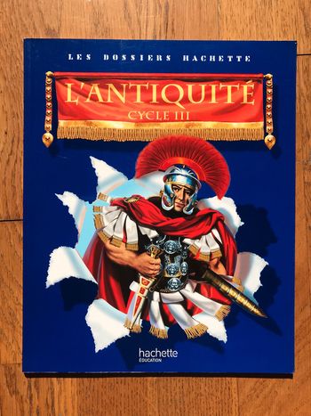 Les Dossiers Hachette Histoire Cycle 3 - L’ Antiquité