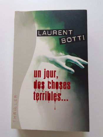 Laurent Botti - Un jour, des choses terribles