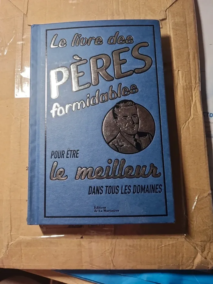 Le livre des pères formidables pour être meilleur dans tous les domaines