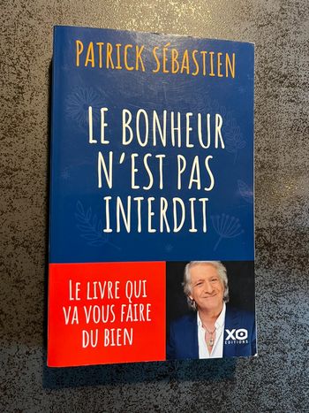 Livre le bonheur n’est pas interdit de Patrick Sébastien