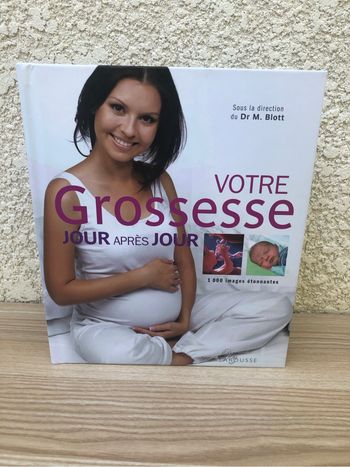 Votre grossesse jour après jour - sous la direction du Dr M. Blott - Larousse