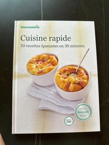 Thermomix cuisine rapide 50 recettes épatantes en 30 minutes