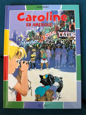 Livre Caroline en Amérique USA Pierre Probst Hachette Jeunesse album multicolore couleurs