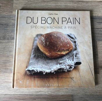 Livre de cuisine « Du bon pain spécial machine à pain »